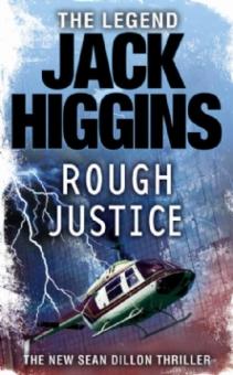 Jack Higgins - Rough Justice обложка книги Jack Higgins - Rough Justice обложка книги